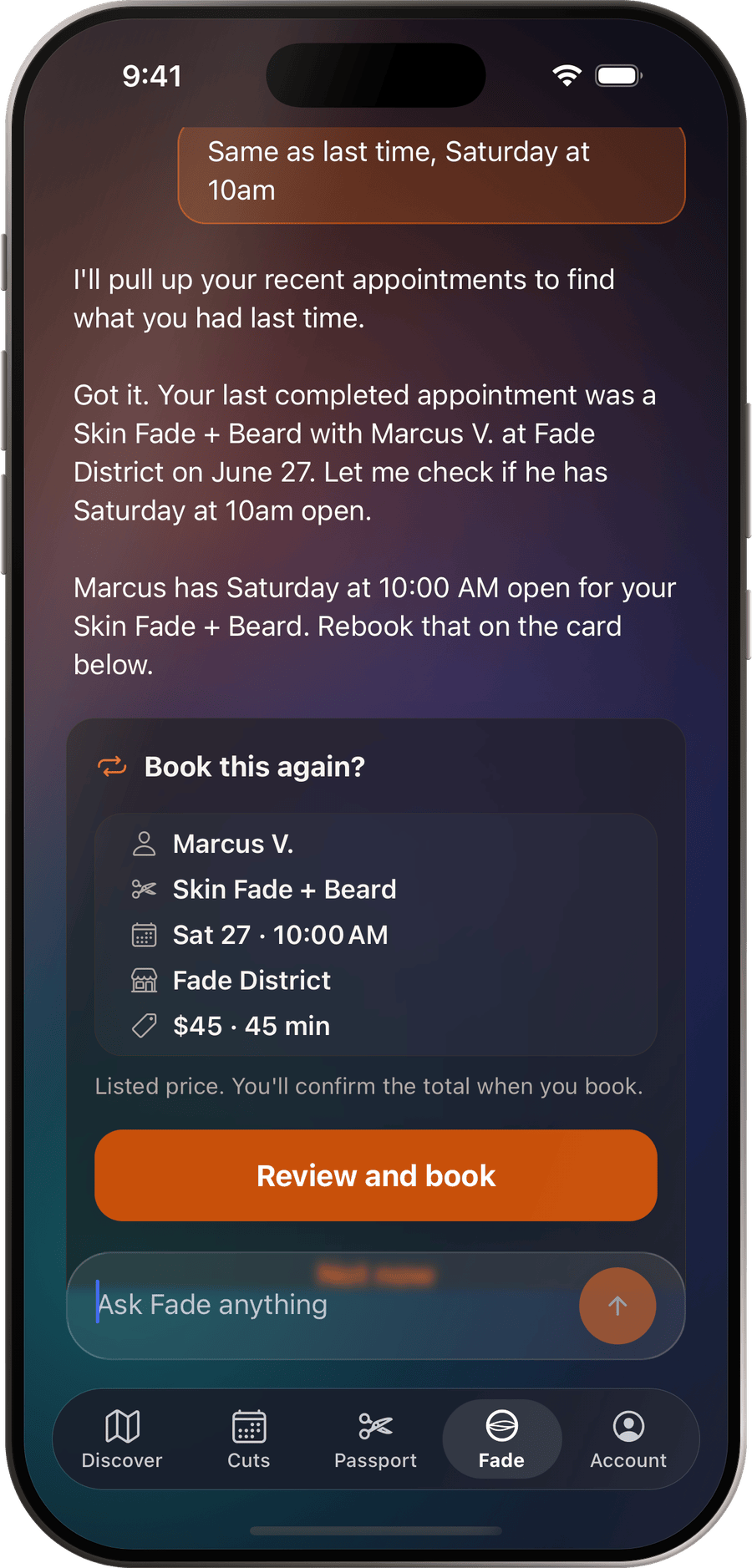 Fadehaus on iPhone, mid-conversation with Fade. The customer asks for the same as last time, Saturday at 10am. Fade recalls their last appointment, a Skin Fade + Beard with Marcus V. at Fade District, confirms he has Saturday at 10:00 AM open, and offers a &ldquo;Book this again?&rdquo; card listing the barber, service, time, shop and $45 for 45 minutes, with a &ldquo;Review and book&rdquo; button.